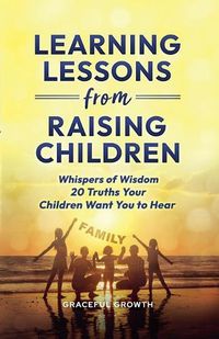 Cover image for Learning Lessons from Raising Children