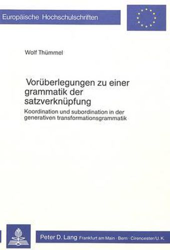 Cover image for Vorueberlegungen Zu Einer Grammatik Der Satzverknuepfung: Koordination Und Subordination in Der Generativen Transformationsgrammatik