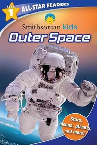 Cover image for Smithsonian Kids All-Star Readers: Outer Space Level 1