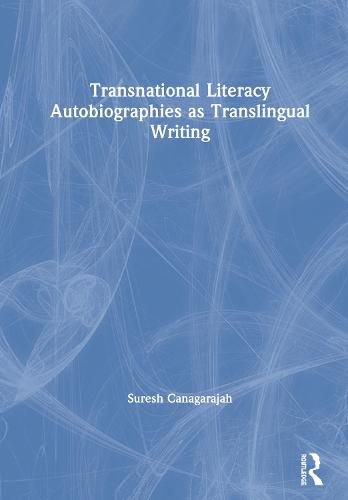 Cover image for Transnational Literacy Autobiographies as Translingual Writing