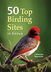 Cover image for 50 Top Birding Sites in Kenya