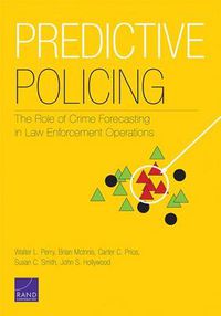 Cover image for Predictive Policing: The Role of Crime Forecasting in Law Enforcement Operations