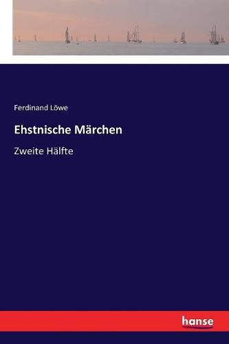 Cover image for Ehstnische Marchen: Zweite Halfte