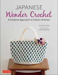 Cover image for Japanese Wonder Crochet: A Creative Approach to Classic Stitches