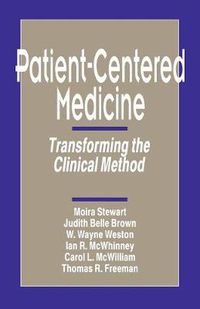 Cover image for Patient-Centered Medicine: Transforming the Clinical Method