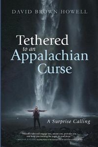 Cover image for Tethered to an Appalachian Curse