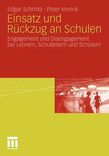 Einsatz Und Ruckzug an Schulen: Engagement Und Disengagement Bei Lehrern, Schulleitern Und Schulern