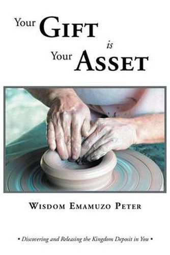 Cover image for Your Gift is Your Asset: Discovering and Releasing the Kingdom Deposit in You