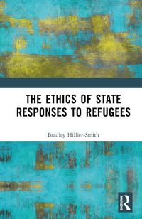 Cover image for The Ethics of State Responses to Refugees