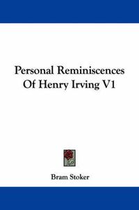 Cover image for Personal Reminiscences Of Henry Irving V1