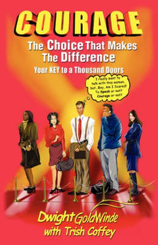 Cover image for Courage: the Choice That Makes the Difference: Your Key to a Thousand Doors