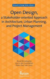 Cover image for Open Design, a Stakeholder-oriented Approach in Architecture, Urban Planning, and Project Management