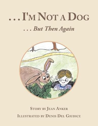 Cover image for . . . I'm Not a Dog: . . . But Then Again