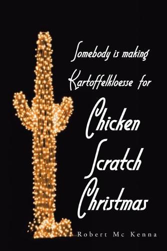 Cover image for Somebody Is Making Kartoffelkloesse for Chicken Scratch Christmas