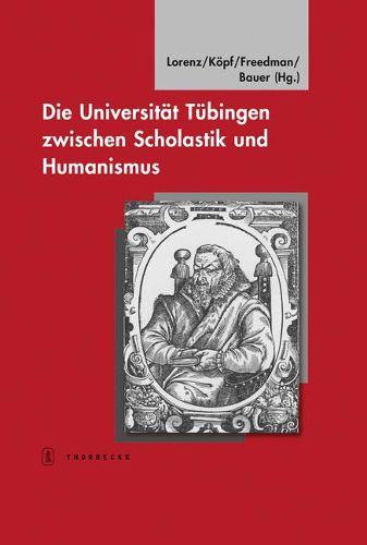 Cover image for Die Universitat Tubingen Zwischen Scholastik Und Humanismus: Tubinger Bausteine Zur Landesgeschichte, Bd. 20