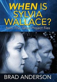 Cover image for When Is Sylvia Wallace? from The Janus Project files