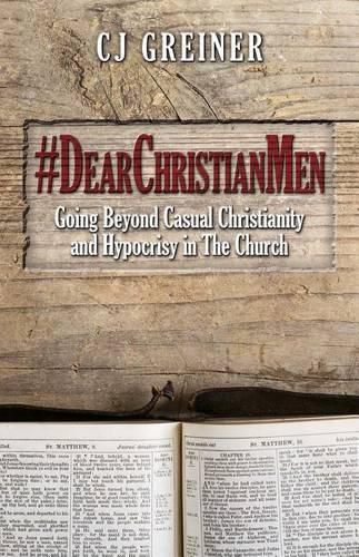 Cover image for #DearChristianMen: Going Beyond Casual Christianity and Hypocrisy in The Church