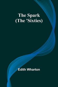 Cover image for The Spark (The 'Sixties)
