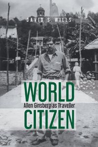 Cover image for World Citizen: Allen Ginsberg as Traveller