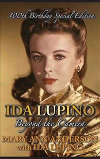 Cover image for Ida Lupino: Beyond the Camera: 100th Birthday Special Edition (Hardback)