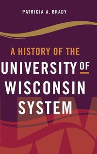 Cover image for A History of the University of Wisconsin System