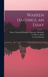 Cover image for Warren Hastings, an Essay [microform]
