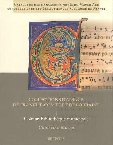 Cover image for Catalogue Des Manuscrits Notes Du Moyen Age Conserves Dans Les Bibliotheques Publiques de France. Collections d'Alsace, de Franche-Comte Et de Lorraine