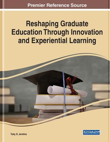 Cover image for Reshaping Graduate Education Through Innovation and Experiential Learning