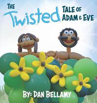 Cover image for The Twisted Tale of Adam and Eve