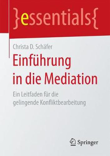 Cover image for Einfuhrung in die Mediation: Ein Leitfaden fur die gelingende Konfliktbearbeitung