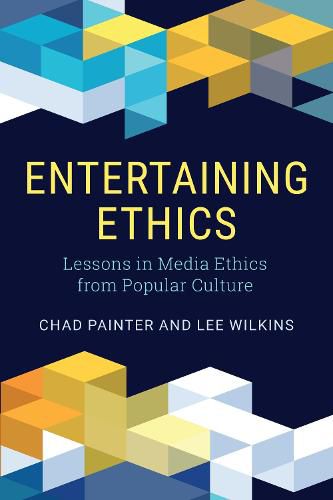 Entertaining Ethics: Lessons in Media Ethics from Popular Culture