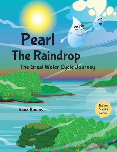 Cover image for Pearl the Raindrop: The Great Water Cycle Journey