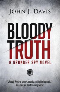 Cover image for Bloody Truth: A Granger Spy Novel