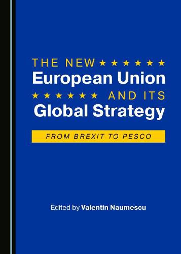 Cover image for The New European Union and Its Global Strategy: From Brexit to PESCO