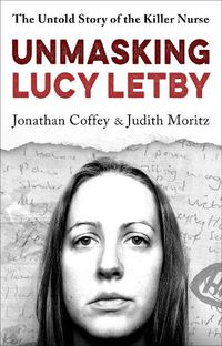 Cover image for Unmasking Lucy Letby