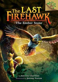 Cover image for The Ember Stone: A Branches Book (the Last Firehawk #1) (Library Edition): Volume 1