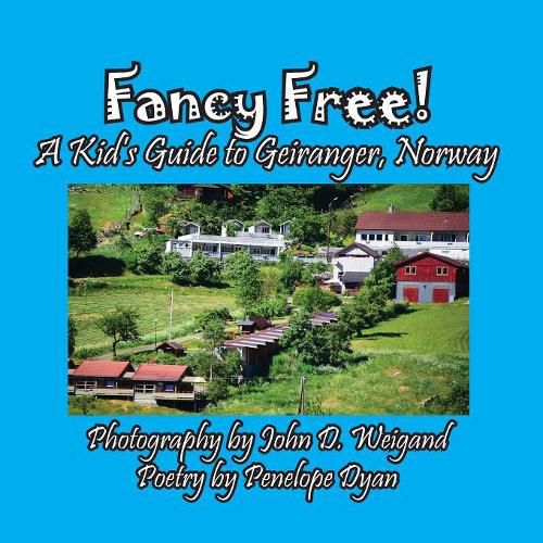 Cover image for Fancy Free! a Kid's Guide to Geiranger, Norway