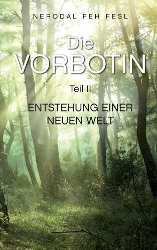 Cover image for Die Vorbotin: Teil II: Entstehung einer neuen Welt