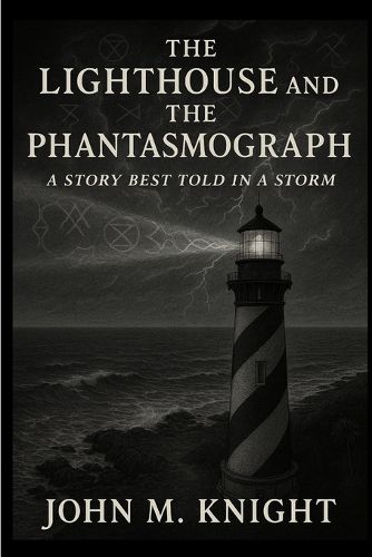 Cover image for The Lighthouse and the Phantasmograph