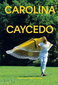 Cover image for Carolina Caycedo: From the Bottom of the River