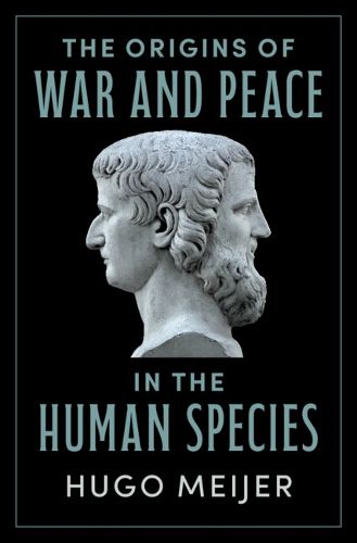 Cover image for The Origins of War and Peace in the Human Species