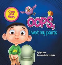 Cover image for Oops! I Wet My Pants: children bedtime story picture book