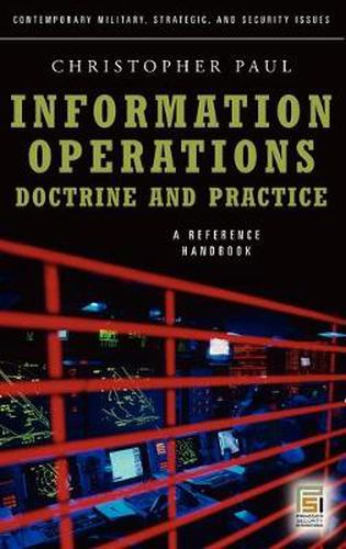 Information Operations-Doctrine and Practice: A Reference Handbook