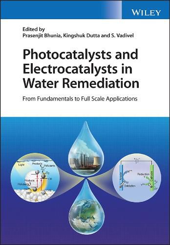 Cover image for Photocatalysts and Electrocatalysts in Water Remed iation: From Fundamentals to Full Scale Applicatio ns