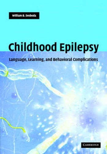 Cover image for Childhood Epilepsy: Language, Learning and Behavioural Complications