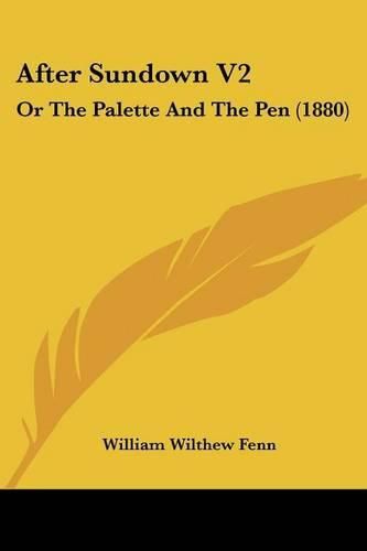 After Sundown V2: Or the Palette and the Pen (1880)