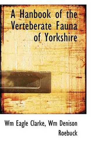 Cover image for A Hanbook of the Verteberate Fauna of Yorkshire