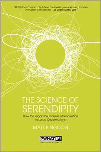 Cover image for The Science of Serendipity: How to Unlock the Promise of Innovation