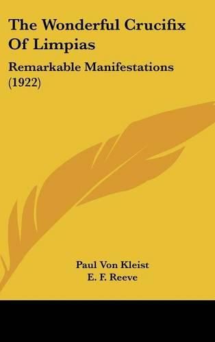 Cover image for The Wonderful Crucifix of Limpias: Remarkable Manifestations (1922)