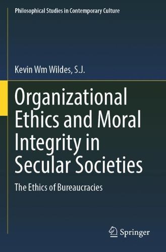 Cover image for Organizational Ethics and Moral Integrity in Secular Societies